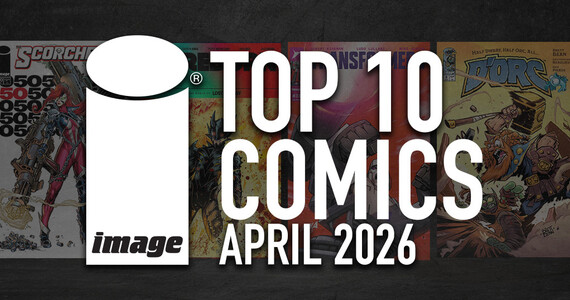IMAGE COMICS TOP 10 COMICS FOR APRIL 2026