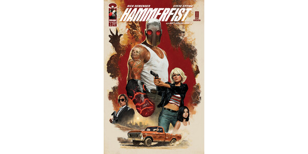 RICK REMENDER & STEVE EPTING PACK A PUNCH WITH HAMMERFIST SERIES LAUNCH THIS AUGUST