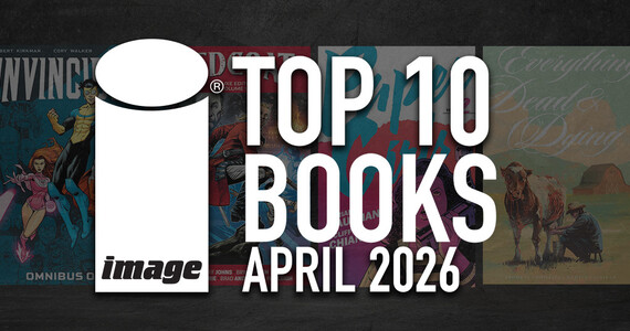 IMAGE COMICS TOP 10 BOOKS FOR APRIL 2026