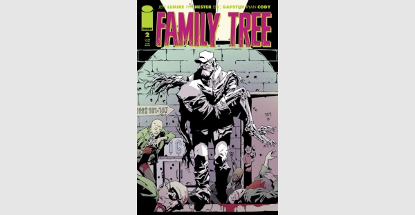 FAN HYSTERIA FOR JEFF LEMIRE AND PHIL HESTER’S BODY HORROR FAMILY TREE DRIVES MULTIPLE COPY SELL-OUT AT DISTRIBUTOR