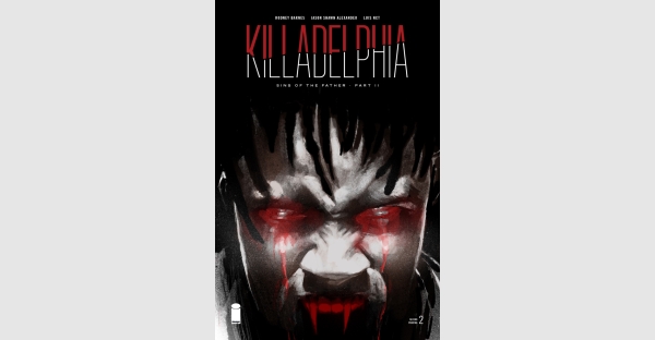 CUSTOMER BLOODLUST FOR KILLADELPHIA UNQUENCHABLE, MULTIPLE COPIES RUSHED BACK TO PRINT
