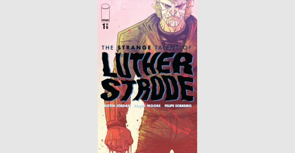 ALLNIGHTER TO BRING HIT IMAGE COMICS SERIES THE STRANGE TALENT OF LUTHER STRODE TO SCREEN AS FEATURE FILM