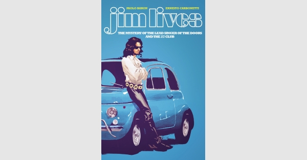 FORTHCOMING ORIGINAL GRAPHIC NOVEL JIM LIVES SET TO HIT STORES AHEAD OF 50TH ANNIVERSARY OF MORRISON'S DEATH