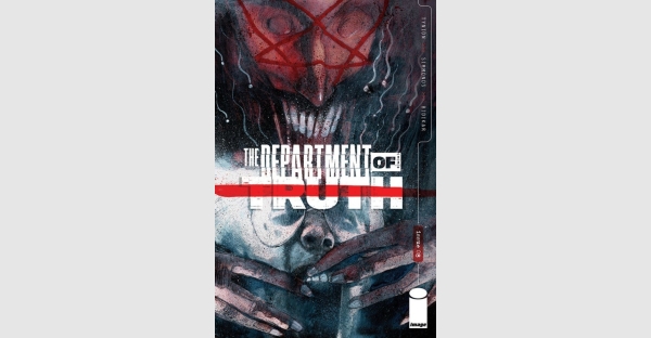 THE DEPARTMENT OF TRUTH #8 BEGINS SINISTER NEW STORY ARC THIS APRIL