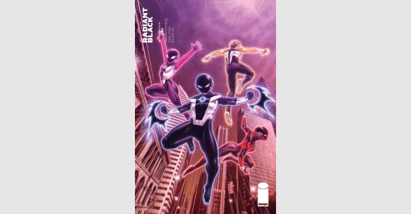 RADIANT BLACK KICKS OFF NEW STORY ARC AT FULL SPEED, SELLS OUT COMPLETELY AT DISTRIBUTOR