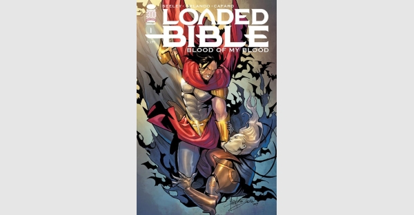 LOADED BIBLE RETURNS WITH NEW ACTION-PACKED VAMPIRE MINISERIES BLOOD OF MY BLOOD THIS MARCH