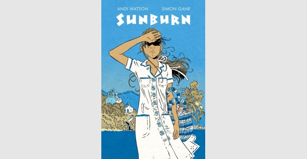 ANDI WATSON & SIMON GANE’S ORIGINAL GRAPHIC NOVEL SUNBURN WILL HEAT UP FALL READING THIS NOVEMBER