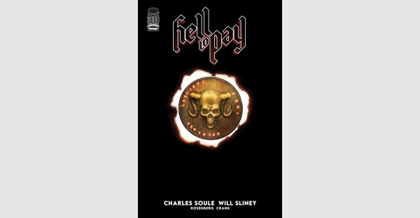 HELL TO PAY MINTS 666 CURSED “HELLCOINS” & BANKS LINEUP OF EXCITING VARIANTS, INCLUDING HIGHLY COLLECTIBLE 1:100 INCENTIVE FOIL COVER