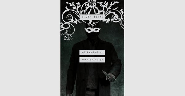 NEW COVER ART REVEALED FOR BRUBAKER & PHILLIPS’ HIGHLY ANTICIPATED MYSTERY/THRILLER NIGHT FEVER